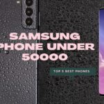 Top 5 Samsung Phones Under 50000 in 2022 Check With Talk2india