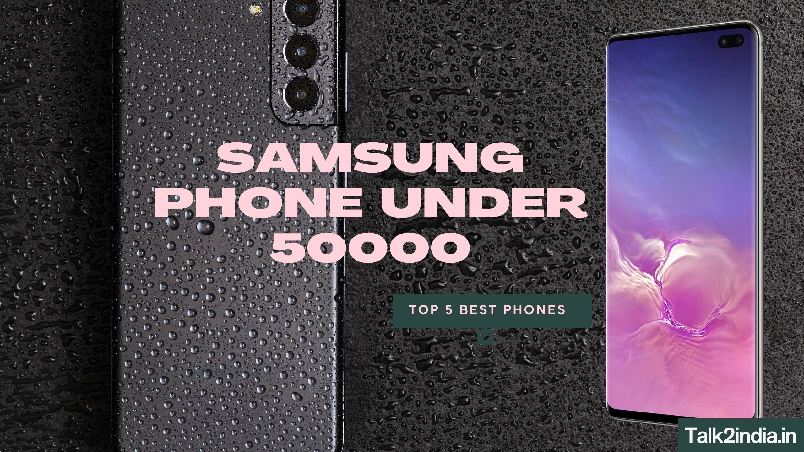 Top 5 Samsung Phones Under 50000 in 2022 Check With Talk2india