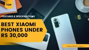 Best Xiaomi Phones under Rs 30000