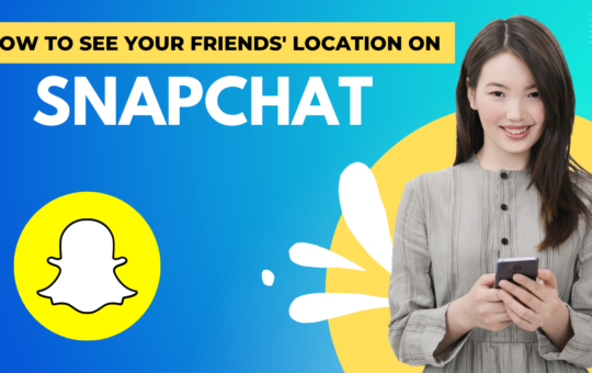 How to See Your Friends' Location On Snapchat