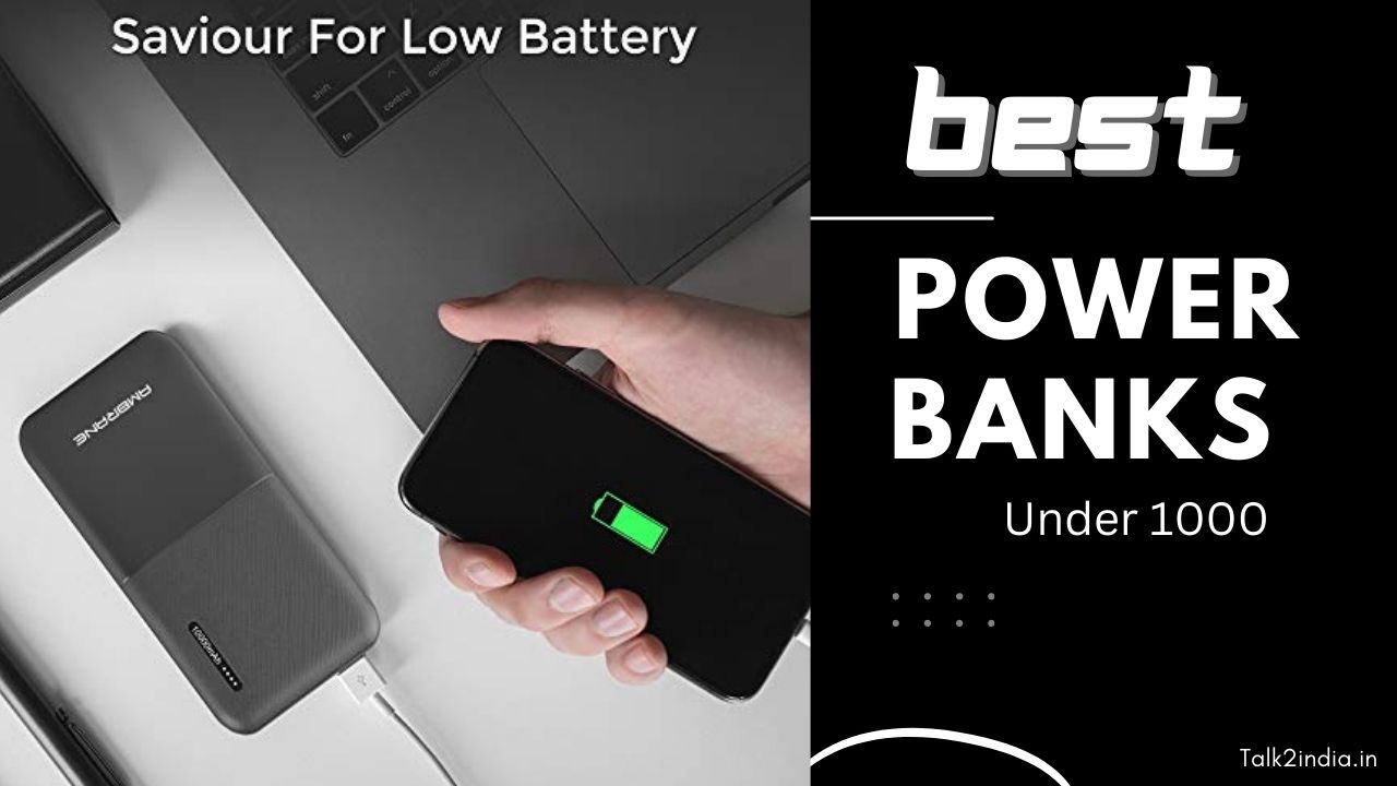 Try These Best 7 Power Banks Under 1000 RS in India