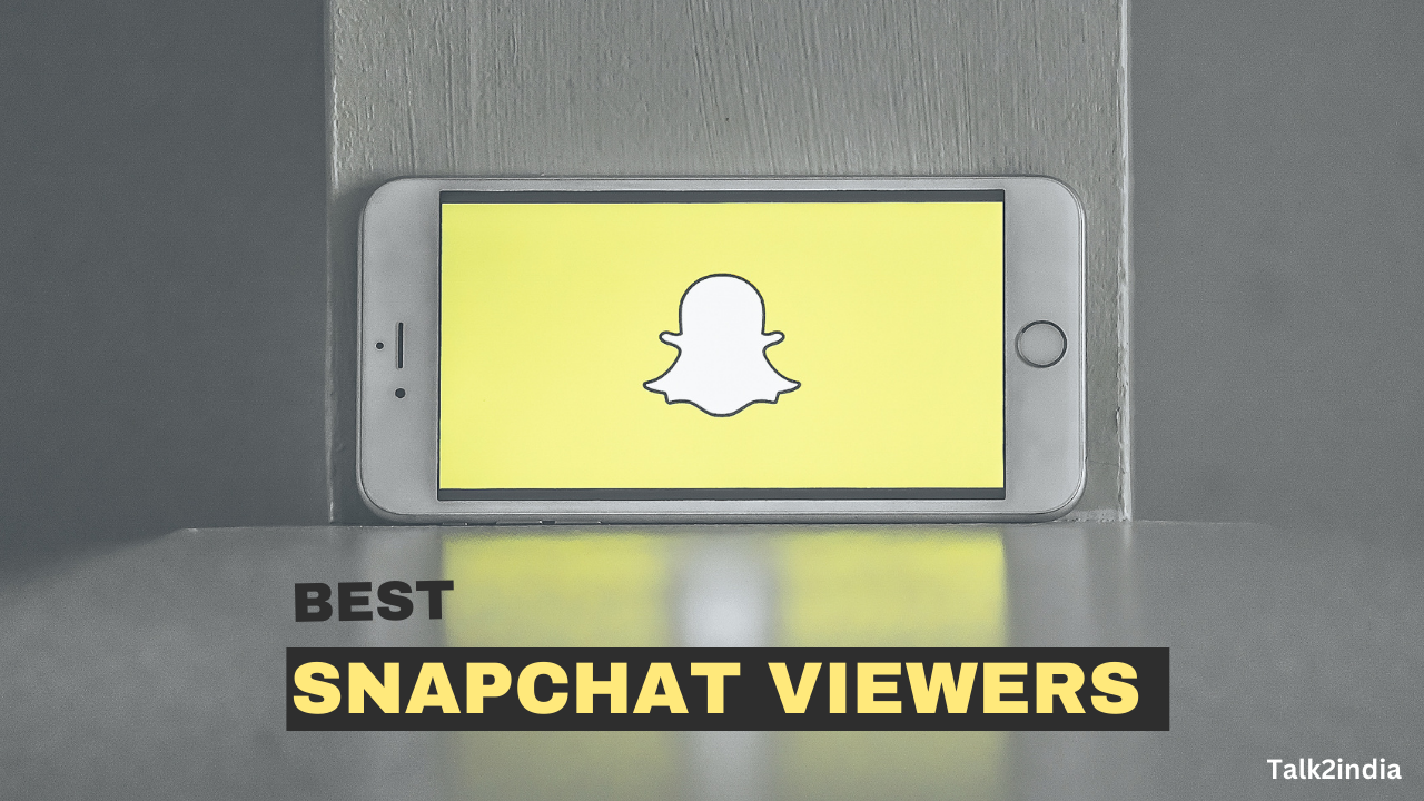 BEST Snapchat Story Viewer Apps to View Stories Talk2india