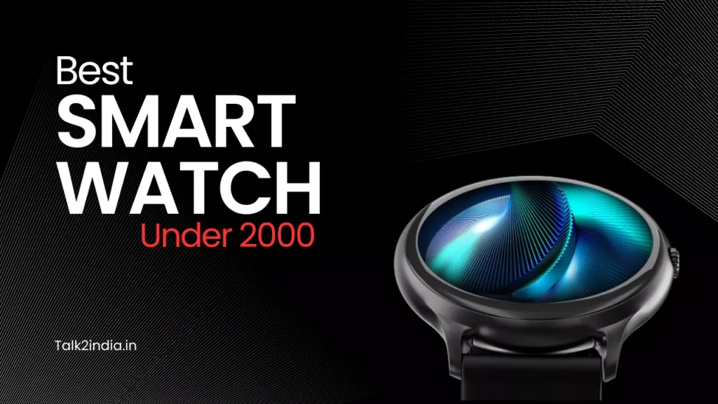 Smart watch under 2000