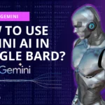 How To Use Gemini AI in Google Bard
